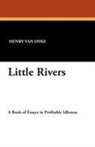 Henry Van Dyke - Little Rivers