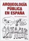 Jaime Almansa Sanchez - Arqueologia Publica en Espana