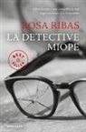 Rosa Ribas Moliné - La detective miope