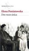 Elena Poniatowska - Dos veces única