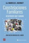 Marcelo L. Ducruet - Constelaciones familiares : acuerdos que sanan : una nueva mirada del amor