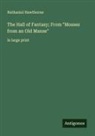Nathaniel Hawthorne - The Hall of Fantasy; From "Mosses from an Old Manse"
