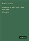 Nathaniel Hawthorne - The White Old Maid; From "Twice Told Tales"