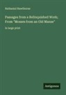 Nathaniel Hawthorne - Passages from a Relinquished Work; From "Mosses from an Old Manse"