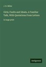 J. R. Miller - Girls; Faults and Ideals, A Familiar Talk, With Quotations From Letters