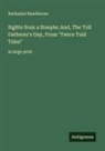 Nathaniel Hawthorne - Sights from a Steeple; And, The Toll Gatherer's Day, From "Twice Told Tales"