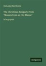 Nathaniel Hawthorne - The Christmas Banquet; From "Mosses from an Old Manse"