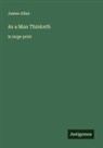 James Allen - As a Man Thinketh