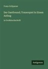 Franz Grillparzer - Der Gastfreund; Trauerspiel In Einem Aufzug