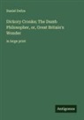 Daniel Defoe - Dickory Cronke; The Dumb Philosopher, or, Great Britain's Wonder