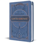 Richard Friesen, Voh - Was ist biblischer Gottesdienst?