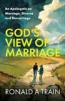 Ronald A Train - God's View of Marriage