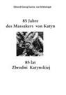 Edward Georg Gustav von Schlesinger, Edward Georg Gustav von Schlesinger - 85 Jahre des Massakers von Katyn