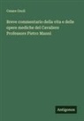 Cesare Gnoli - Breve commentario della vita e delle opere mediche del Cavaliere Professore Pietro Manni