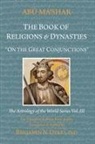 Abu Ma'shar, Benjamin N Dykes - The Book of Religions and Dynasties