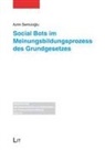 Azim Semizo¿lu, Azim Semizoglu - Social Bots im Meinungsbildungsprozess des Grundgesetzes