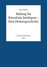 Ingvar Daute - Haftung für Künstliche Intelligenz - Eine Diskursgeschichte