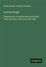 Gaetano Donizetti, Felice Romani - Lucrezia Borgia
