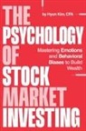 Hyun Kim - The Psychology of Stock Market Investing