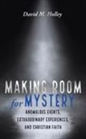 David M. Holley - Making Room for Mystery