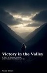Nicole Wilson - Victory in the Valley