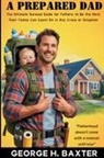 George H. Baxter - A Prepared Dad