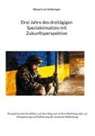 Edward von Schlesinger, Edward von Schlesinger - Drei Jahre des dreitägigen Spezialeinsatzes mit Zukunftsperspektive
