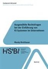 Mandy Bretthauer - Ausgewählte Rechtsfragen bei der Einführung von KI-Systemen im Unternehmen