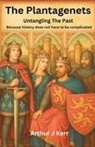 Arthur J Kerr - The Plantagenets