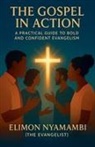Elimon Nyamambi - The Gospel in Action