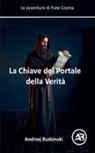 Andrzej Budzinski - La Chiave del portale della verità