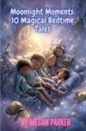 Megan Parker - Moonlight Moments