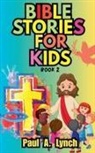 Paul A. Lynch - Bible Stories For Kids