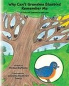 Michael Demonte - Why Can't Grandma Bluebird Remember Me