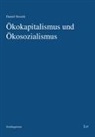 Daniel Stosiek - Ökokapitalismus und Ökosozialismus