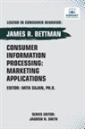 James R. Bettman, Vibrant Publishers - Consumer Information Processing