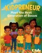K. Kelly - Kidpreneur