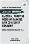 James R. Bettman, Vibrant Publishers - Emotion, Adaptive Decision Making, And Consumer Behavior