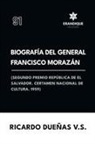 Ricardo Dueñas - Biografía del General Francisco Morazán