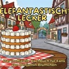 Theo Günther - Das inoffizielle Kochbuch für Fans von Benjamin Blümchen