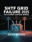 Caleb Maddox - SHTF GRID FAILURE 2025