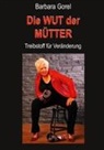 Barbara Gorel - Die Wut der Mütter