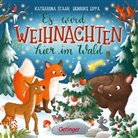Henrike Lippa, Katharina Staar, Katharina Staar - Es wird Weihnachten hier im Wald