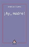 Arantxa Iturbe - ¡Ay, madre!