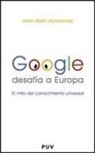 Antoni Furió, Jean Noël Jeanneney - Google desafía a Europa : el mito del conocimiento universal