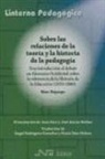 Marc Depaepe, José García Molina - Sobre las relaciones de la teoría y la historia de la pedagogía : una introducción al debate en Alemania Occidental sobre la relevancia de la historia de la educación (1950-1980