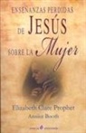 Annice Booth, Elizabeth Clare Prophet - Enseñanzas perdidas de Jesús sobre la mujer