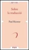 Paul Ricoeur, Paul Ricouer - Sobre la traducció