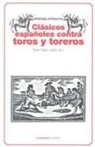 Clásicos españoles contra toros y toreros : antología antitaurina
