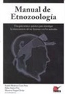 Eraldo Medeiros Costa-Neto, Dídac Santos Fita - Manual de etnozoología : una guía teoríco-práctica para investigar la interconexión del ser humano con los animales